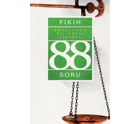 Fıkıh Konusunda Bilinmesi Gereken 88 Soru Fıkıh Konusunda Bilinmesi Gereken 88 Soru