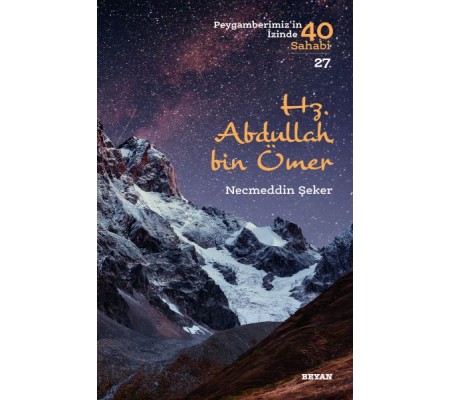 Hz. Abdullah bin Ömer - Peygamberimizin İzinde 40 Sahabi - 27 Hz. Abdullah bin Ömer - Peygamberimizin İzinde 40 Sahabi - 27
