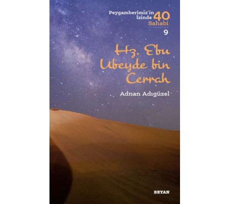Hz. Ebu Ubeyde bin Cerrah - Peygamberimiz'in İzinde 40 Sahabi - 9 Hz. Ebu Ubeyde bin Cerrah - Peygamberimiz'in İzinde 40 Sahabi - 9