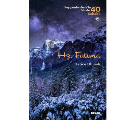 Hz. Fatıma - Peygamberimiz'in İzinde 40 Sahabi - 15 Hz. Fatıma - Peygamberimiz'in İzinde 40 Sahabi - 15