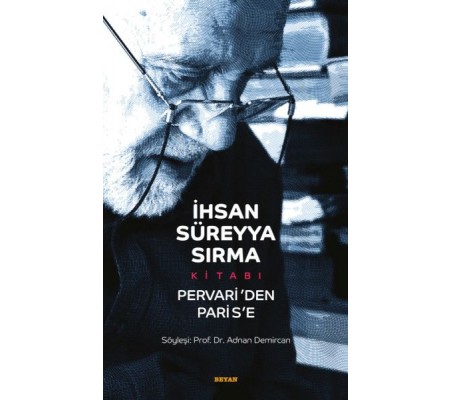 İhsan Süreyya Sırma Kitabı - Pervari'den Paris'e - Ciltsiz İhsan Süreyya Sırma Kitabı - Pervari'den Paris'e - Ciltsiz