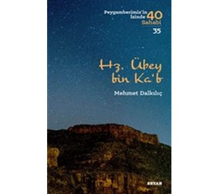 Hz. Übey bin Ka'b - Peygamberimiz'in İzinde 40 Sahabi - 35 Hz. Übey bin Ka'b - Peygamberimiz'in İzinde 40 Sahabi - 35