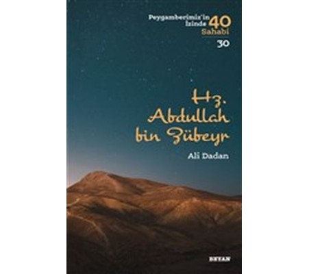 Hz. Abdullah bin Zübeyr - Peygamberimiz'in İzinde 40 Sahabi - 30 Hz. Abdullah bin Zübeyr - Peygamberimiz'in İzinde 40 Sahabi - 30