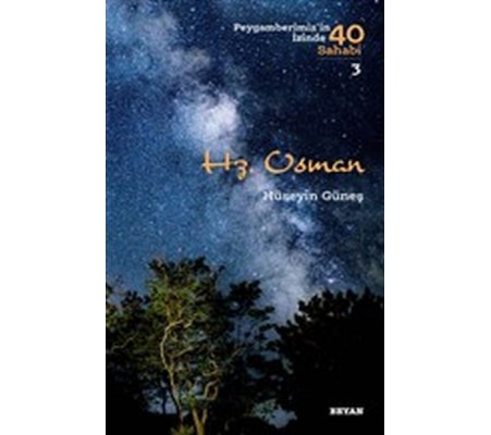 Hz. Osman - Peygamberimiz'in İzinde 40 Sahabi - 3 Hz. Osman - Peygamberimiz'in İzinde 40 Sahabi - 3