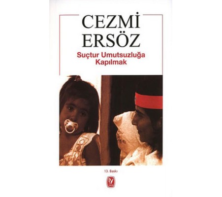 Suçtur Umutsuzluğa Kapılmak Suçtur Umutsuzluğa Kapılmak