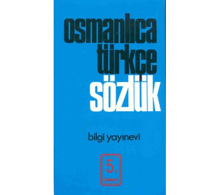 Osmanlıca Türkçe Sözlük Osmanlıca Türkçe Sözlük