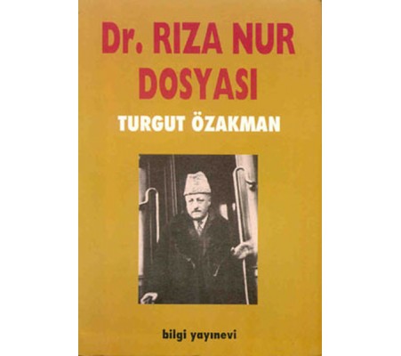 Dr. Rıza Nur Dosyası Dr. Rıza Nur Dosyası