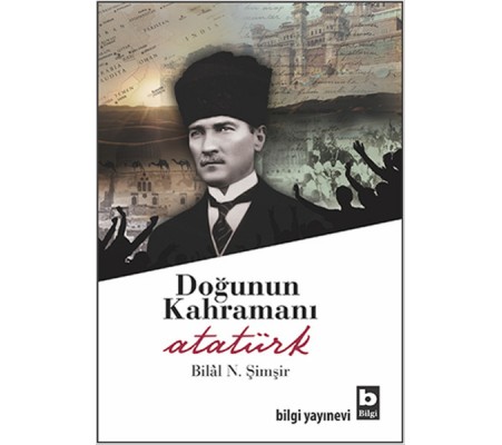 Doğunun Kahramanı Atatürk