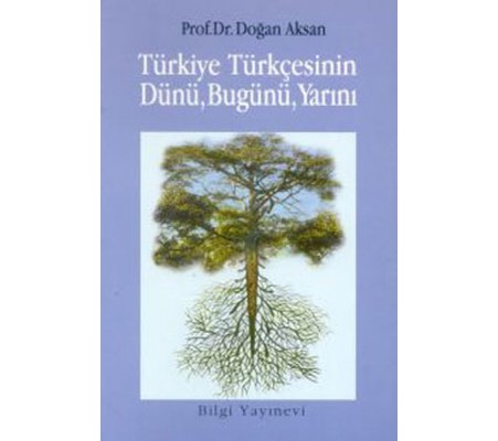 Türkiye Türkçesinin Dünü, Bugünü, Yarını Türkiye Türkçesinin Dünü, Bugünü, Yarını
