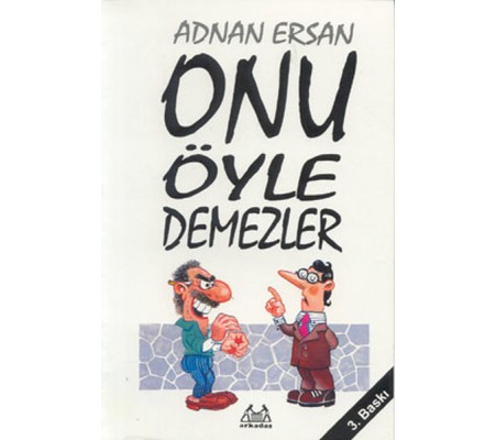 Onu Öyle Demezler