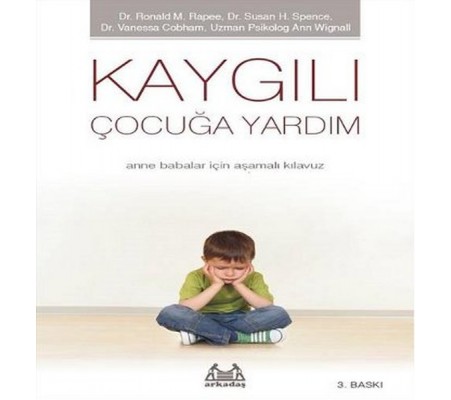 Kaygılı Çocuğa Yardım Kaygılı Çocuğa Yardım