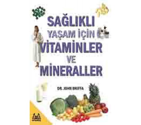 Sağlıklı Yaşam İçin Vitaminler ve Mineraller Sağlıklı Yaşam İçin Vitaminler ve Mineraller