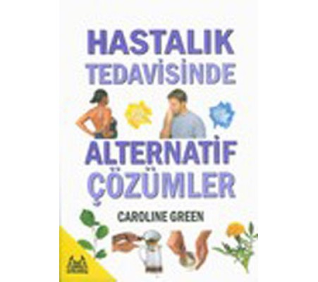 Hastalık Tedavisinde Alternatif Çözümler Hastalık Tedavisinde Alternatif Çözümler