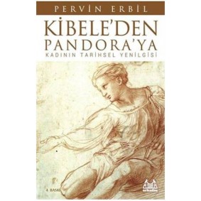 Kibele'den Pandora'ya / Kadının Tarihsel Yenilgisi