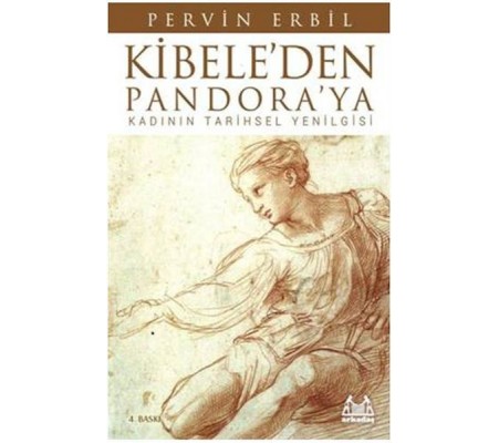 Kibele'den Pandora'ya / Kadının Tarihsel Yenilgisi