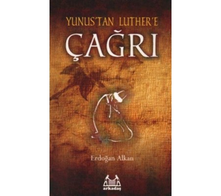 Yunus'tan Luther'e Çağrı Yunus'tan Luther'e Çağrı