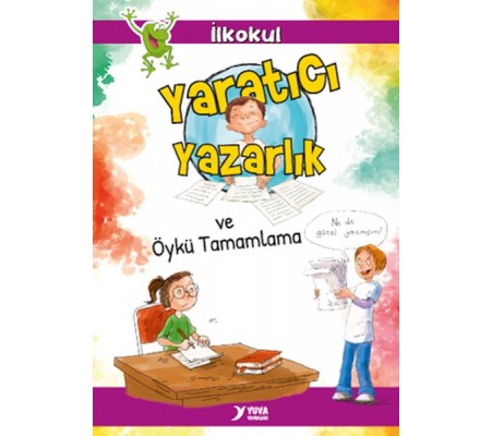 Yaratıcı Yazarlık ve Öykü Tamamlama Yaratıcı Yazarlık ve Öykü Tamamlama