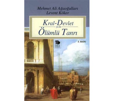 Kral-Devlet ya da Ölümlü Tanrı Kral-Devlet ya da Ölümlü Tanrı