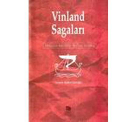 Vinland Sagaları Vikinglerin Amerika’yı Keşfinin Destanı Vinland Sagaları Vikinglerin Amerika’yı Keşfinin Destanı