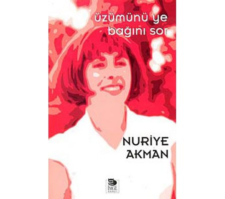 Üzümünü Ye Bağını Sor Üzümünü Ye Bağını Sor