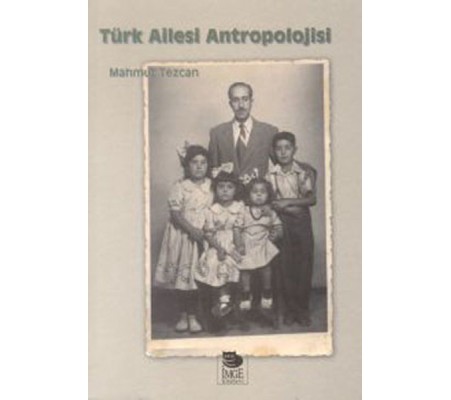 Türk Ailesi Antropolojisi Türk Ailesi Antropolojisi
