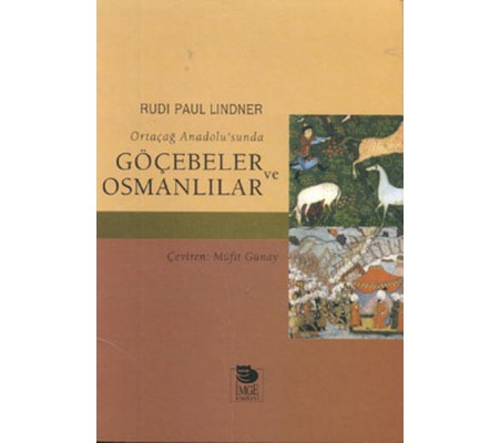 Ortaçağ Anadolu’sunda Göçebeler ve Osmanlılar Ortaçağ Anadolu’sunda Göçebeler ve Osmanlılar