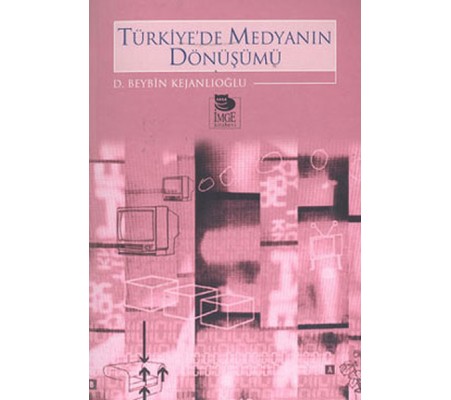 Türkiye’de Medyanın Dönüşümü Türkiye’de Medyanın Dönüşümü