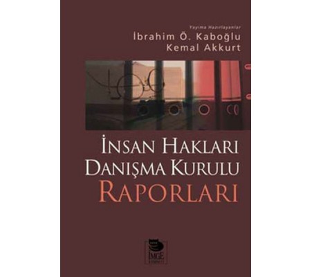 İnsan Hakları Danışma Kurulu Raporları İnsan Hakları Danışma Kurulu Raporları