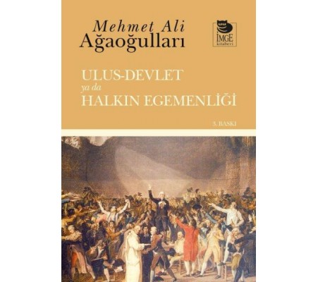 Ulus-Devlet ya da Halkın Egemenliği Ulus-Devlet ya da Halkın Egemenliği