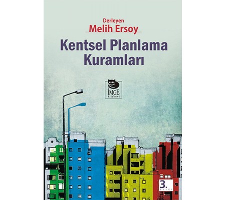 Kentsel Planlama Kuramları Kentsel Planlama Kuramları