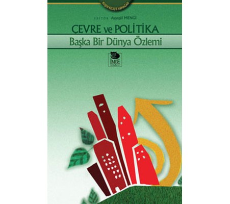 Çevre ve Politika Başka Bir Dünya Özlemi Çevre ve Politika Başka Bir Dünya Özlemi