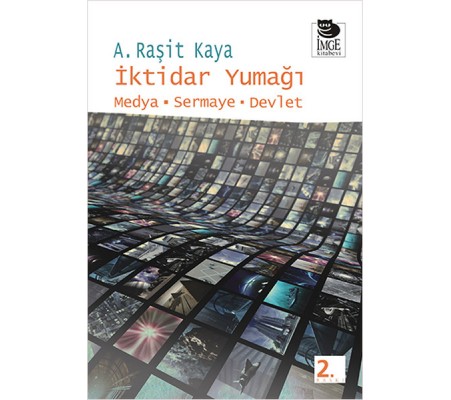 İktidar Yumağı Medya-Sermaye-Devlet İktidar Yumağı Medya-Sermaye-Devlet