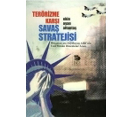 Terörizme Karşı Savaş Stratejisi Terörizme Karşı Savaş Stratejisi