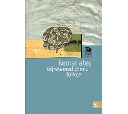 Öğretemediğimiz Türkçe Öğretemediğimiz Türkçe