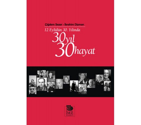 12 Eylülün 30. Yılında 30 Yıl 30 Hayat 12 Eylülün 30. Yılında 30 Yıl 30 Hayat