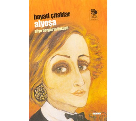 Alyoşa - Aliye Berger’in Öyküsü Alyoşa - Aliye Berger’in Öyküsü