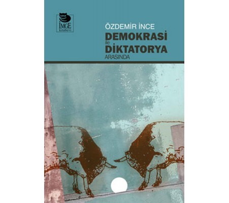 Demokrasi ile Diktatorya Arasında