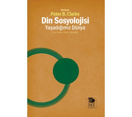 Din Sosyolojisi: Yaşadığımız Dünya Din Sosyolojisi: Yaşadığımız Dünya