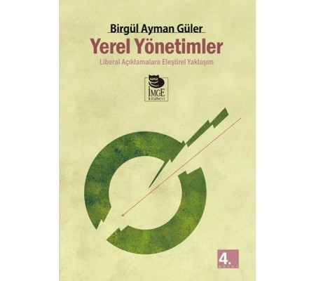 Yerel Yönetimler / Liberal Açıklamalara Eleştirel Yaklaşım Yerel Yönetimler / Liberal Açıklamalara Eleştirel Yaklaşım