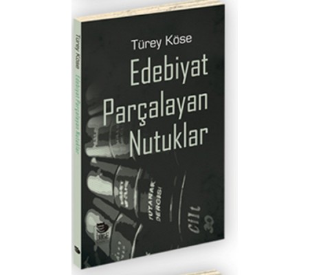 Edebiyat Parçalayan Nutuklar Edebiyat Parçalayan Nutuklar