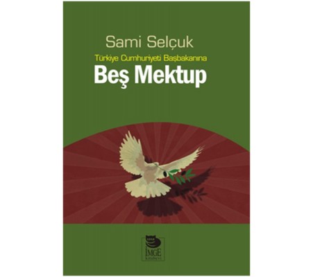 Türkiye Cumhuriyeti Başbakanına Beş Mektup Türkiye Cumhuriyeti Başbakanına Beş Mektup