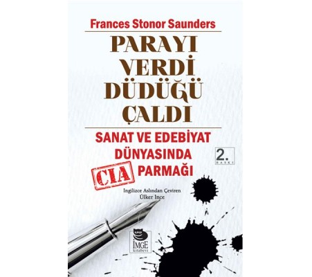 Parayı Verdi Düdüğü Çaldı Sanat ve Edebiyat Dünyasında CIA Parmağı Parayı Verdi Düdüğü Çaldı Sanat ve Edebiyat Dünyasında CIA Parmağı