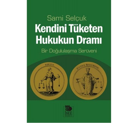 Kendini Tüketen Hukukun Dramı Bir Doğululaşma Serüveni Kendini Tüketen Hukukun Dramı Bir Doğululaşma Serüveni
