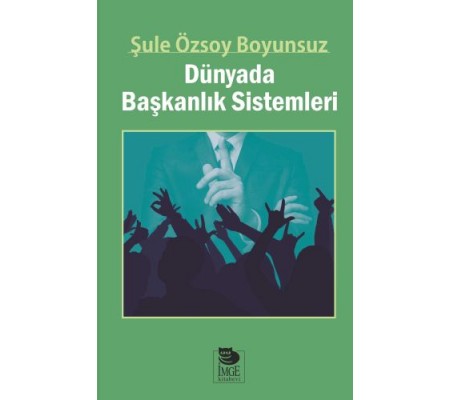 Dünyada Başkanlık Sistemleri Dünyada Başkanlık Sistemleri