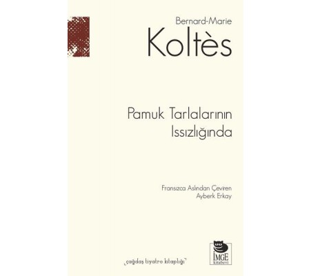 Pamuk Tarlalarının Issızlığında Pamuk Tarlalarının Issızlığında