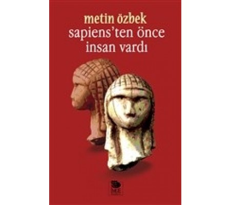 Sapiens’ten Önce İnsan Vardı Sapiens’ten Önce İnsan Vardı