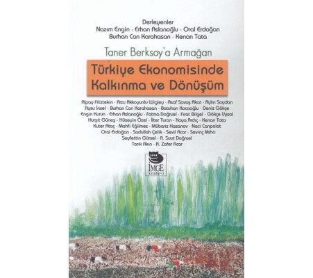 Türkiye Ekonomisinde Kalkınma ve Dönüşüm Türkiye Ekonomisinde Kalkınma ve Dönüşüm