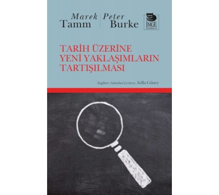 Tarih Üzerine Yeni Yaklaşımların Tartışılması Tarih Üzerine Yeni Yaklaşımların Tartışılması