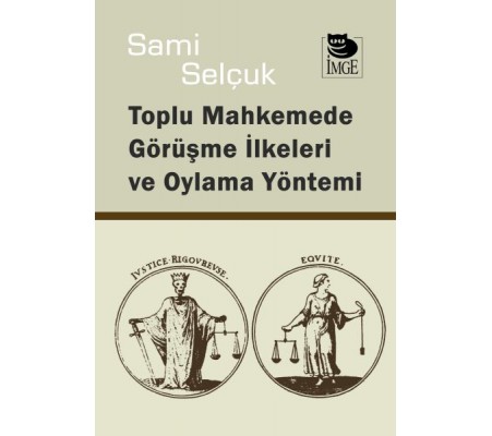 Toplu Mahkemede Görüşme İlkeleri ve Oylama Yöntemi Toplu Mahkemede Görüşme İlkeleri ve Oylama Yöntemi