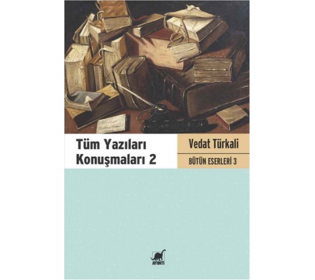 Tüm Yazıları Konuşmaları 2 - Vedat Türkali Bütün Eserleri 3